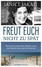 ISBN 9783958900240: Freut euch nicht zu spät - Warum das zweite Leben beginnt, wenn man begreift, dass man nur eines hat