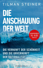 ISBN 9783958900325: Die Anschauung der Welt - Die Vernunft der Schönheit und die Unvernunft der Rationalität