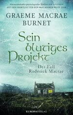 ISBN 9783958900554: Sein blutiges Projekt - Der Fall Roderick Macrae