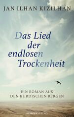 ISBN 9783958900660: Das Lied der endlosen Trockenheit - Ein Roman aus den kurdischen Bergen