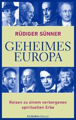 ISBN 9783958900820: Geheimes Europa - Reisen zu einem verborgenen spirituellen Erbe