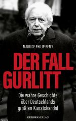 Der Fall Gurlitt - die wahre Geschichte über Deutschlands größten Kunstskandal