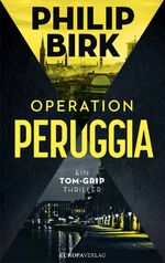 ISBN 9783958901988: Operation Peruggia – Ein Tom-Grip-Thriller