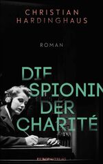 ISBN 9783958902374: Die Spionin der Charité