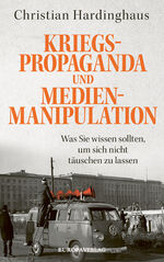 ISBN 9783958905634: Kriegspropaganda und Medienmanipulation - Was Sie wissen sollten, um sich nicht täuschen zu lassen