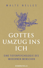 ISBN 9783958905665: Gottes Umzug ins Ich - Eine Tiefenpsychologie des modernen Menschen