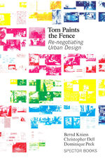 ISBN 9783959050616: Tom Paints the Fence - Re-negotiating Urban Design