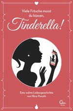 ISBN 9783959100472: Viele Frösche musst du küssen, Tinderella! – Eine wahre Liebesgeschichte