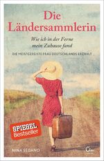 ISBN 9783959100656: Die Ländersammlerin: Wie ich in der Ferne mein Zuhause fand. Die meistgereiste Frau Deutschlands erzählt. die Ländersammlerin unterwegs zu neuen Abenteuern