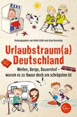 ISBN 9783959101165: Urlaubstrauma Deutschland: Wellen, Berge, Bauernhof - warum es zu Hause doch am schrägsten ist