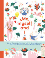 ISBN 9783959102322: Me, myself and I - Lerne dich selbst kennen – mit 20 überraschenden Tests und Theorien zu deiner Persönlichkeit