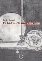 ISBN 9783959150125: Er hat mich umgebracht