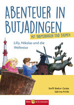 ISBN 9783959160025: Abenteuer in Butjadingen – Lilly, Nikolas und die Weltreise - Mit Bremerhaven und Bremen