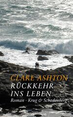 Clare Ashton: Rückkehr ins Leben