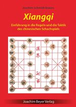 ISBN 9783959200776: Xiangqi | Einführung in die Regeln und die Taktik des chinesischen Schachspiels | Joachim Schmidt-Brauns | Taschenbuch | 180 S. | Deutsch | 2019 | Beyer Schachbuch | EAN 9783959200776