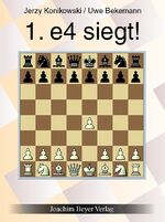 ISBN 9783959201278: 1. e4 siegt ! Ein Repertoire für Weiß (Schach Eröffnung Ratgeber Handbuch Schachspiel ).