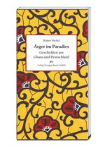 ISBN 9783959480918: Ärger im Paradies - Geschichten aus Ghana und Deutschland