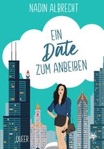 Nadin Albrecht: Ein Date zum Anbeißen Nadin Albrecht: Ein Date zum Anbeißen