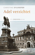 ISBN 9783959580427: Adel verzichtet - Kökkenmöddingers zweiter Fall. Ein Dresden-Krimi