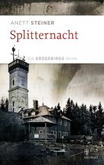 ISBN 9783959582254: Splitternacht | Ein Erzgebirgs-Krimi | Anett Steiner | Taschenbuch | 208 S. | Deutsch | 2019 | Bild Und Heimat Verlag | EAN 9783959582254