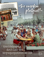 ISBN 9783959583312: Sie werden platziert - Eine Erlebnistour durch Gast- und Vergnügungsstätten der DDR