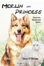 ISBN 9783959594295: Merlin und Princess – Zwei wie Hund und Katze