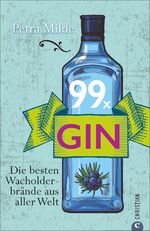 ISBN 9783959611060: 99 x Gin - Die besten Wacholderbrände aus aller Welt