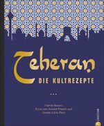 ISBN 9783959611152: Teheran – Die Kultrezepte