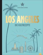 ISBN 9783959611237: Los Angeles - Die Kultrezepte