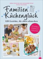 ISBN 9783959611336: Familienküchenglück - 120 Gerichte, die allen schmecken