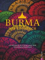 ISBN 9783959612449: Burma. Das Kochbuch - 125 Rezepte aus dem Land der goldenen Pagoden