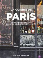 ISBN 9783959612739: La Cuisine de Paris - Kulinarische Streifzüge durch die schönste Stadt der Welt