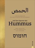 ISBN 9783959616058: Auf den Spuren des Hummus – Eine kulinarische Kulturgeschichte der Kichererbse