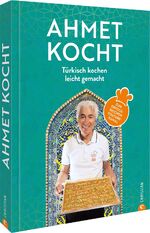 ISBN 9783959616737: Ahmet kocht - Türkisch kochen leicht gemacht. Zum erfolgreichen Youtube-Kanal.