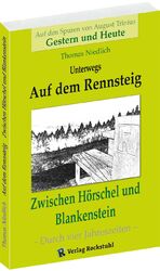 ISBN 9783959661584: Unterwegs – AUF DEM RENNSTEIG - Zwischen Hörschel und Blankenstein. Auf den Spuren von August Trinius - Gestern und Heute