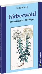 ISBN 9783959661690: FÄRBERWAID - Blaues Gold aus Thüringen