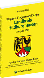 ISBN 9783959667487: Wappen, Flaggen und Siegel LANDKREIS HILDBURGHAUSEN - Ein Lexikon - Ausgabe 2024 / Großes Thüringer Wappenbuch - Band 6 von 18