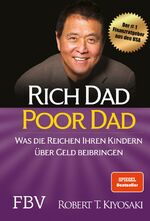 ISBN 9783959720106: Rich Dad Poor Dad – Was die Reichen ihren Kindern über Geld beibringen