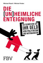 ISBN 9783959720175: Die (un)heimliche Enteignung - So schützen Sie Ihr Geld vor Politikern und Notenbankern