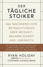 ISBN 9783959720458: Der tägliche Stoiker : 366 nachdenkliche Betrachtungen über Weisheit, Beharrlichkeit und Lebensstil