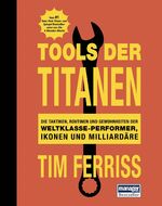 ISBN 9783959720465: Tools der Titanen – Die Taktiken, Routinen und Gewohnheiten der Weltklasse-Performer, Ikonen und Milliardäre