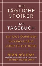 ISBN 9783959720946: Der tägliche Stoiker – Das Tagebuch – 366 Tage schreiben und das eigene Leben reflektieren