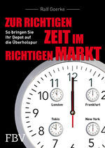 ISBN 9783959721011: Zu richtigen Zeit im richtigen Markt-So bringen Sie Ihr Depot auf die Überholspur