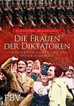 ISBN 9783959721158: Die Frauen der Diktatoren: Seite an Seite mit Hitler, Stalin, Mao, Idi Amin, Saddam, Gaddafi, Kim Jong-un und Bashar al-Assad