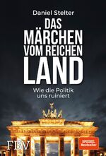 ISBN 9783959721530: Das Märchen vom reichen Land - Wie die Politik uns ruiniert