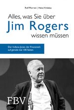 ISBN 9783959722612: Alles, was Sie über Jim Rogers wissen müssen - Der Indiana Jones der Finanzwelt auf gerade mal 100 Seiten