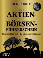 ISBN 9783959722797: Der Aktien- und Börsenführerschein – Jubiläumsausgabe: Aktien statt Sparbuch – die Lizenz zum Geldanlegen