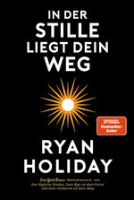 Ryan Holiday: In der Stille liegt Dein W Ryan Holiday: In der Stille liegt Dein W