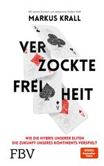 ISBN 9783959723336: Verzockte Freiheit – Wie die Hybris unserer Eliten die Zukunft unseres Kontinents verspielt