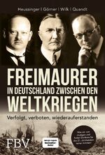 ISBN 9783959723633: Freimaurer in Deutschland zwischen den Weltkriegen - Verfolgt, verboten, wiederauferstanden